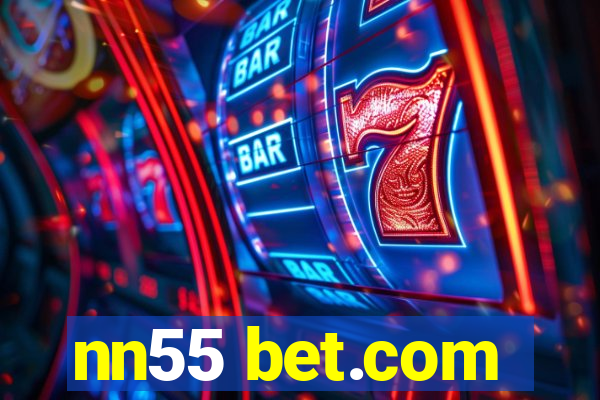 nn55 bet.com